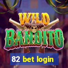 82 bet login